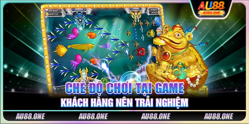 Chế độ chơi tại game khách hàng nên trải nghiệm