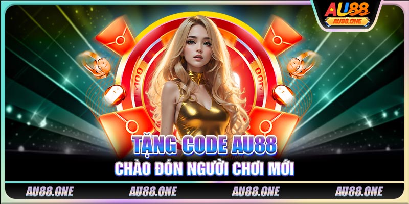 Tặng code AU88 chào đón người chơi mới